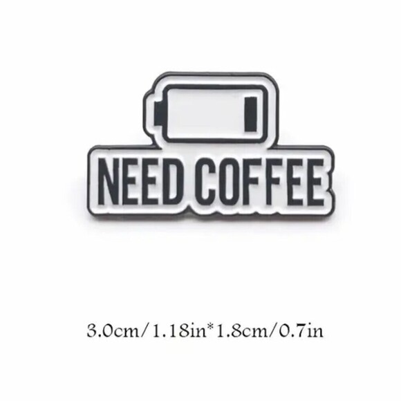 I need coffee pin coffee humor brooche dying battery - Picture 3 of 8